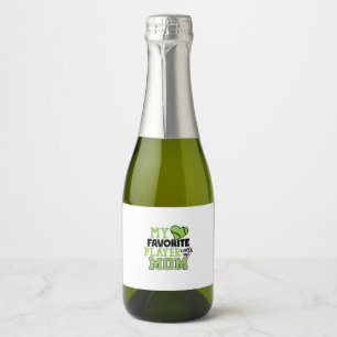 Tennis Player My Favourite Player Calls Me Mum Sparkling Wine Label