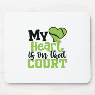 Tennis Player   My HeartIs On That Court Mouse Mat