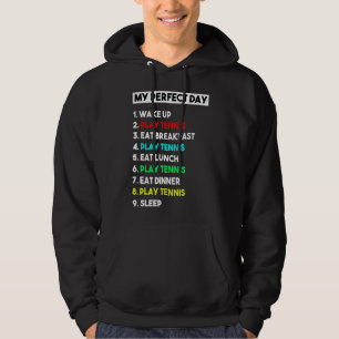 Tennis Player My Perfect Tennis Day Hoodie