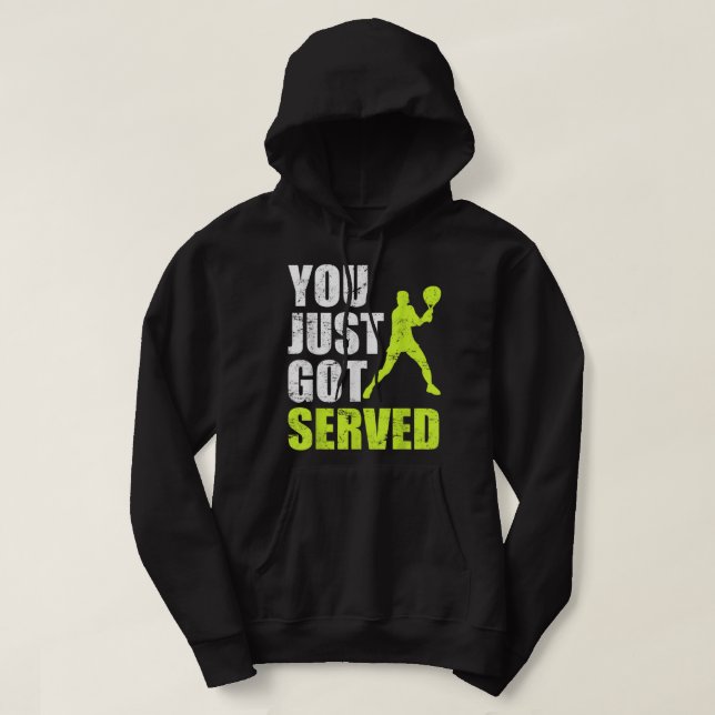 Tennis player You just got served Joke fun Saying  Hoodie (Design Front)