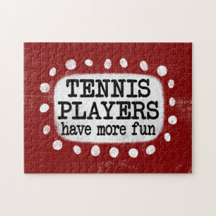 Tennis Players Have More Fun Jigsaw Puzzle