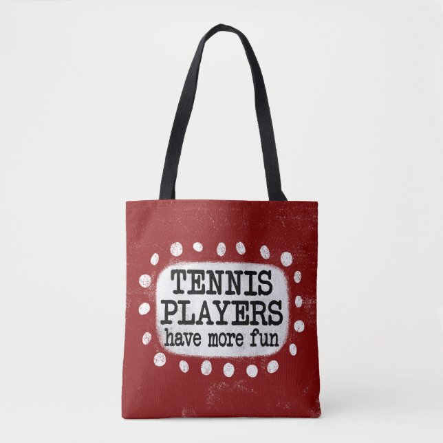Tennis Players Have More Fun Tote Bag (Front)