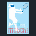 Tennis Poster - Game Set Match!<br><div class="desc">Tennis Poster - Game Set Match!</div>
