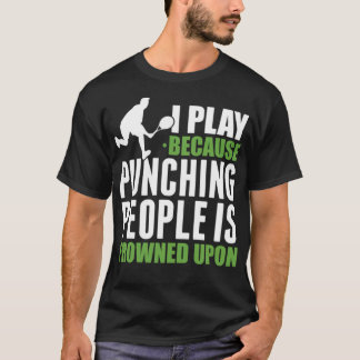 Tennis Punching People Tennis Coach Funny stick  T-Shirt