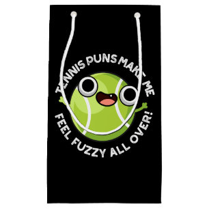Tennis Puns Make Me Fuzzy All Over Dark BG Small Gift Bag