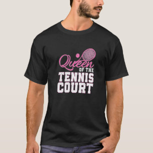 Tennis Queen Racket Sports For An Athlete Humour T-Shirt