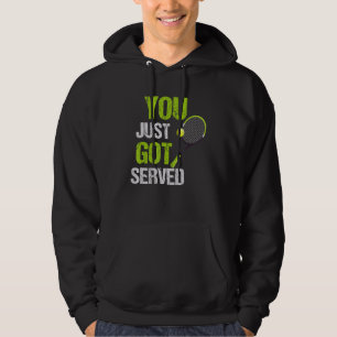 Tennis Quote You Just Got Served Cool Tennis Men W Hoodie