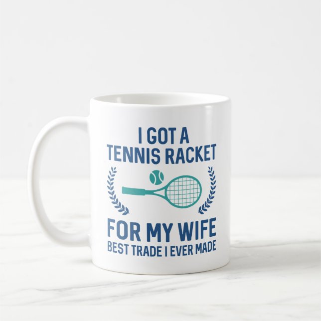 Tennis Racket For My Wife Coffee Mug (Left)