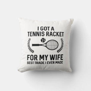 Tennis Racket For My Wife Cushion