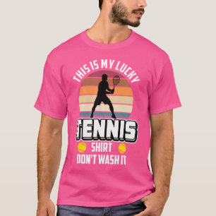 Tennis Saying Lucky Tennis Don'T Wash It T-Shirt