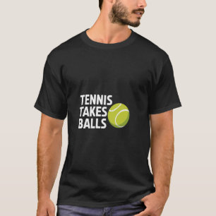 Tennis Takes Balls Sports Athlete Competitive - T-Shirt