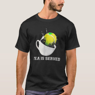 Tennis Tea Is Served T-Shirt