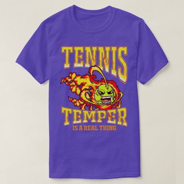 Tennis Temper Is A Real Thing T-Shirt (Design Front)