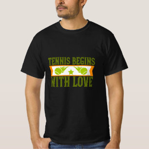 Tennis - Tennis Begins With Love T-Shirt