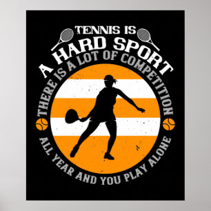 Tennis - Tennis Is A Hard Sport Poster