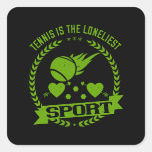 Tennis - Tennis Is The Loneliest Sport Square Sticker