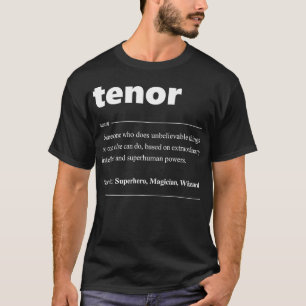 Tenor Definition Choir for Singer  T-Shirt