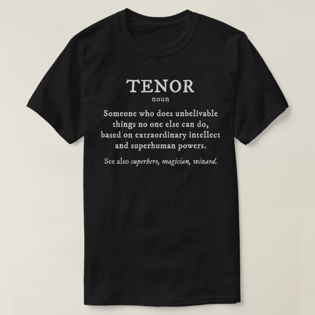 Tenor  Definition Funny Orchestra Singer Quartet  T-Shirt (Design Front)