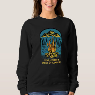 Tent Coffee And Smell Of Campfire Camping Hiking C Sweatshirt