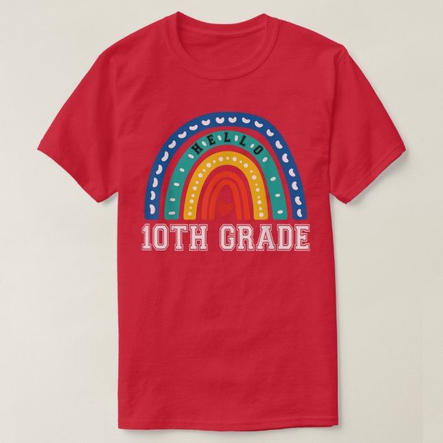 Tenth Grade 10th Rainbow First day Of School Teach T-Shirt (Design Front)