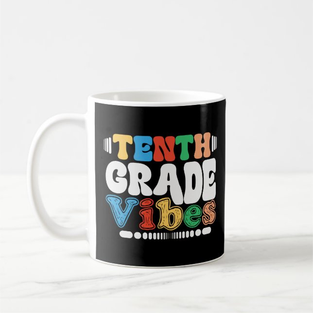 Tenth Grade Vibes Funny Teacher Student Squad Coffee Mug (Left)