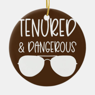 Tenured And Dangerous Professor Women Tenure Ceramic Tree Decoration