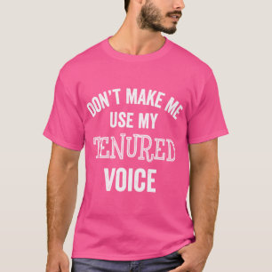 Tenured Funny Gift College Professor Universityeac T-Shirt