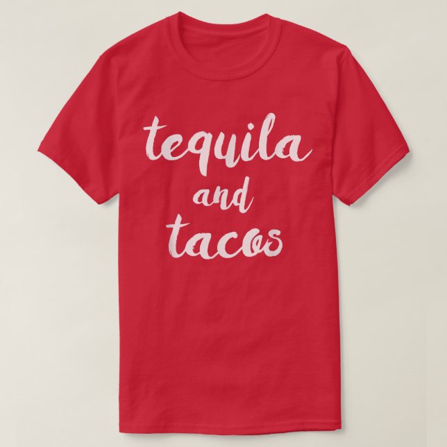 Tequila and Tacos Vegan Vegetarian  T-Shirt (Design Front)