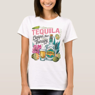 Tequila Cheaper than Therapy  T-Shirt