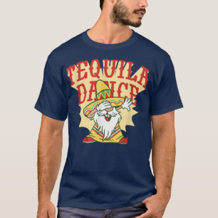 Tequila Dance Funny Alcohol Cinco de Mayo Partying T-Shirt