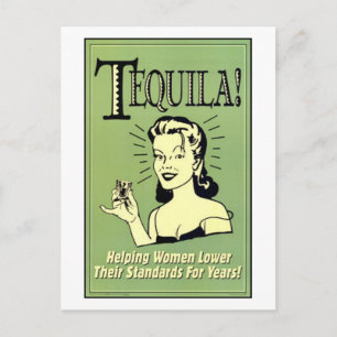 Tequila - Helping Women Lower Their Standards for Postcard