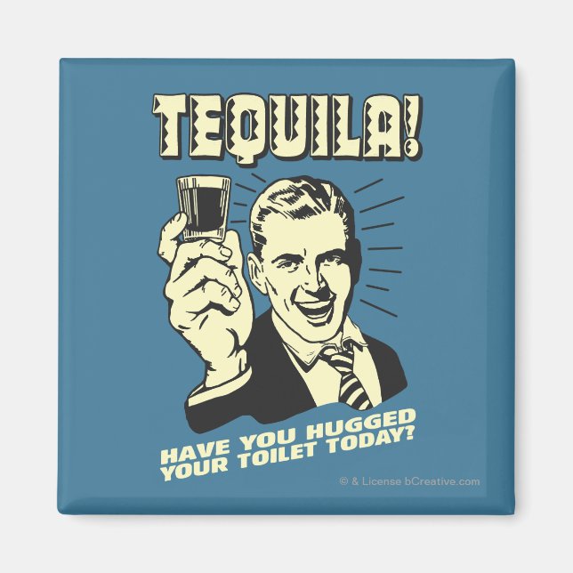Tequila: Hugged Your Toilet Today Magnet (Front)