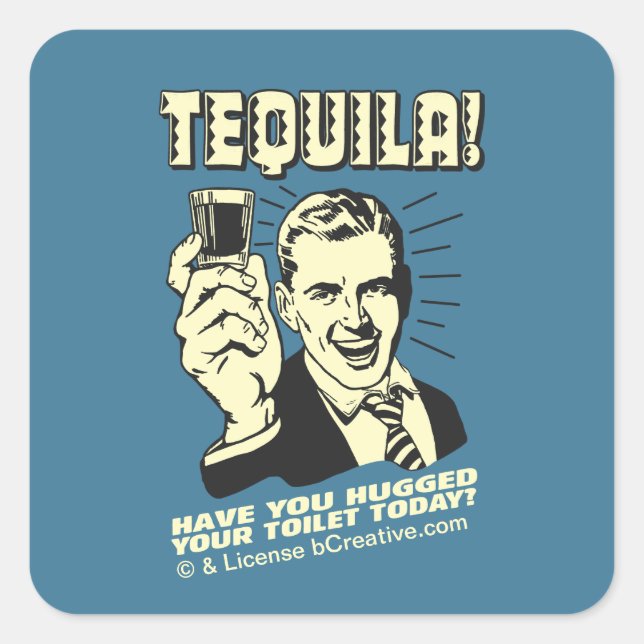 Tequila: Hugged Your Toilet Today Square Sticker (Front)