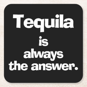 Tequila is Always the Answer Black Square Paper Coaster