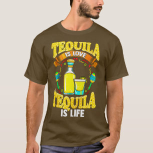 Tequila Is Love Cinco De Mayo  T-Shirt