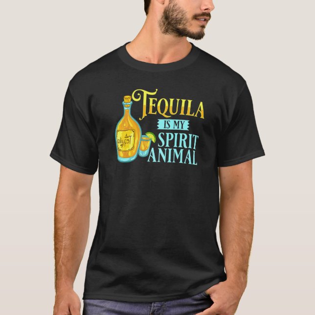 Tequila Is My Spirit Animal Mexican Alcohol T-Shirt (Front)
