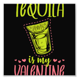 Tequila Is My Valentine Funny Anti Valentines Day Photo Print