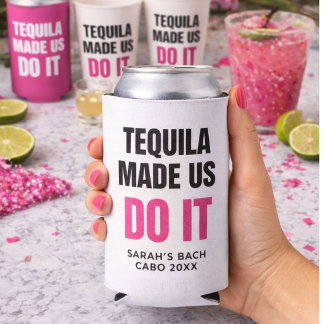 Tequila Made Us Do It | Bride Squad Drinking Seltzer Can Cooler