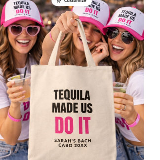 Tequila Made Us Do It | Bride Squad Drinking Tote Bag