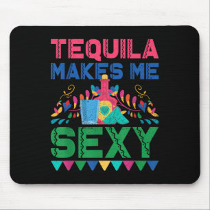 Tequila Makes Me Y - Mexican Cinco De Mayo Fiesta Mouse Mat