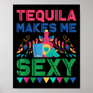 Tequila Makes Me Y - Mexican Cinco De Mayo Fiesta  Poster
