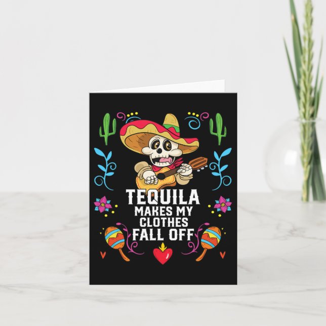 Tequila Makes My Clothes Fall Off Alcoholic Tequil Card (Front)