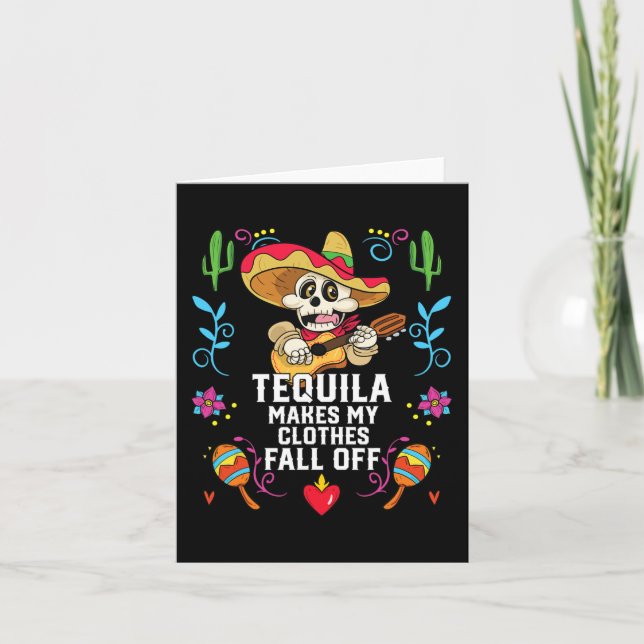 Tequila Makes My Clothes Fall Off Alcoholic Tequil Card (Front)