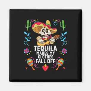 Tequila Makes My Clothes Fall Off Alcoholic Tequil Magnet