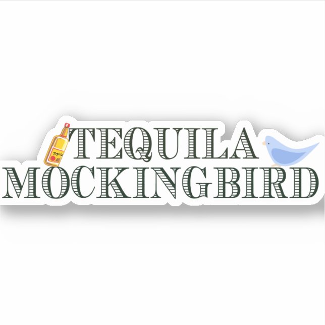 Tequila Mockingbird Funny Literary Pun Word Play (Front)