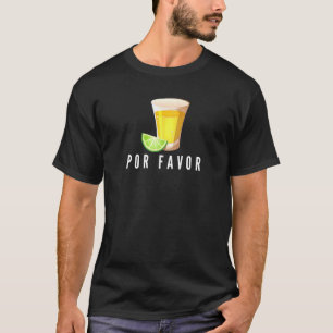 Tequila Por Favour Mexican T-Shirt