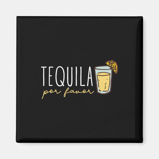 Tequila Por Favour Mexican Tequila Spanish Tequila Magnet (Front)
