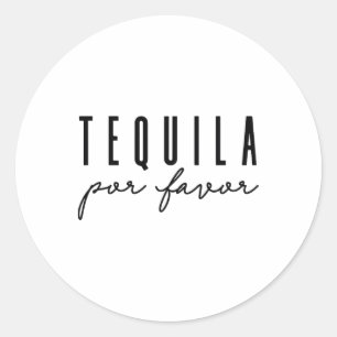 Tequila Por Favour Party Funny Adult Drinking Cinc Classic Round Sticker