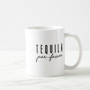 Tequila Por Favour Party Funny Adult Drinking Cinc Coffee Mug