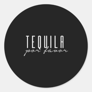 Tequila Por Favour Please Cinco De Mayo Party Drin Classic Round Sticker